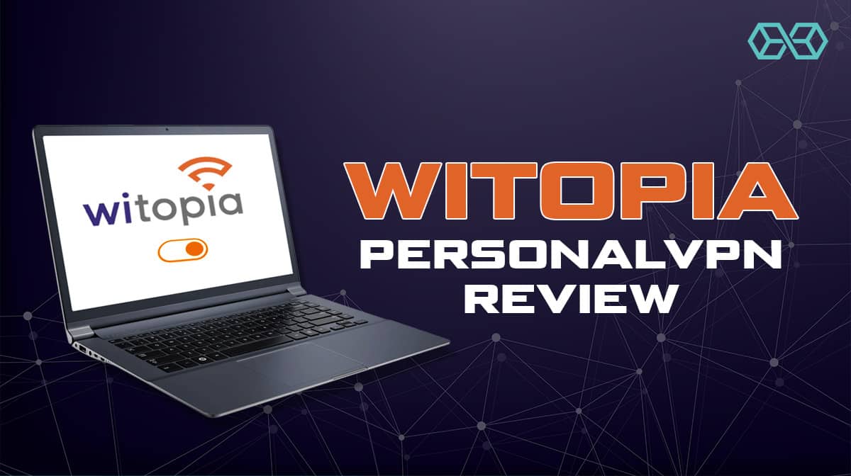 Đánh giá Witopia PersonalVPN